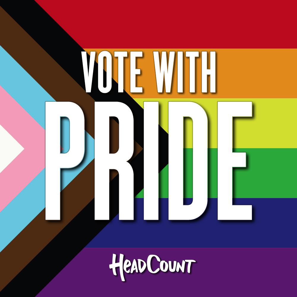 Headcount Vote With Pride Campaign